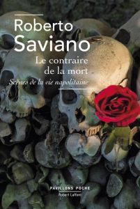 Le contraire de la mort. Suivi de La bague, Scène de la vie napolitaine, Edition bilingue français-i - Saviano Roberto - Raynaud Vincent