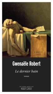Le dernier bain - Robert Gwenaële