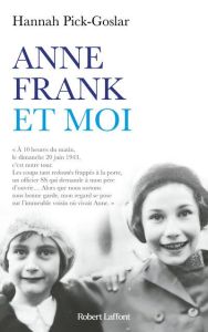 Anne Frank et moi - Pick-Goslar Hannah - Gaillard-Paris Christel