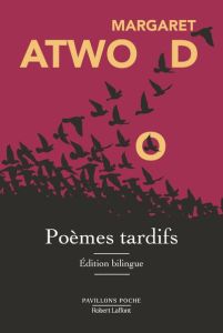 Poèmes tardifs. Edition bilingue français-anglais - Atwood Margaret - Evain Christine - Doucey Bruno