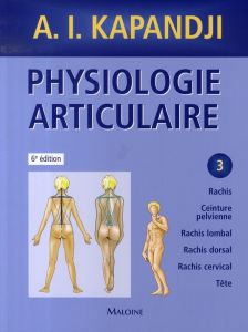 Anatomie fonctionnelle. Tome 3, Tête et rachis, 6e édition - Kapandji Adalbert-I - Saillant Gérard