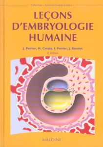 Leçons d'embryologie humaine. 4e édition - Poirier Jacques - Catala Martin - Poirier Isabelle