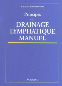 Principes du drainage lymphatique manuel - Földi Michael - Strössenreuther Roman
