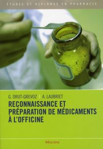 Reconnaissance et préparation de médicaments à l'officine - Drut-Grevoz Guylaine - Laubriet Aline