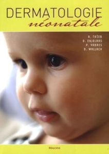 Dermatologie néonatale - Taieb Alain - Enjolras Odile - Vabres Pierre - Wal