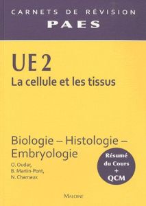 La cellule et les tissus UE 2. Biologie, histologie, embryologie - Oudar Olivier - Martin-Pont Brigitte - Charnaux Na