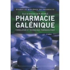 Pharmacie galénique : formulation et technologie pharmaceutique. 2e édition - Wehrlé Pascal