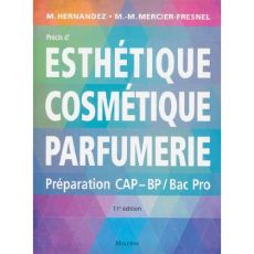 Précis d'esthétique cosmétique parfumerie. Préparation aux examens d'Etat CAP/BP/BAC PRO, 11e éditio - Hernandez Micheline - Mercier-Fresnel Marie-Madele