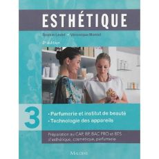 Esthétique. Volume 3, Parfumerie et institut de beauté, technologie des appareils, 2e édition - Ledet Sophie - Montel Véronique