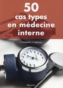50 cas types en médecine interne - Pottgiesser Torben - Ophoven Stefanie - Prudhomme
