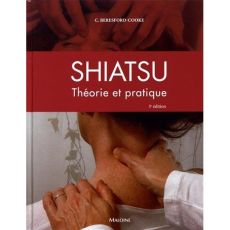 Shiatsu. Théorie et pratique, 3e édition - Beresford-Cooke Carola - Myers Thomas - Pradel Jea