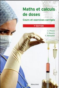 Maths et calculs de doses. 7e édition - Pinosa Claudie - Rouichi Yazid - Barouhiel Catheri