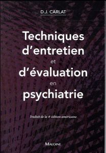 Techniques d'entretien et d'évaluation en psychiatrie - Carlat Daniel J. - Pradel Jean-Luc - Havens Leston