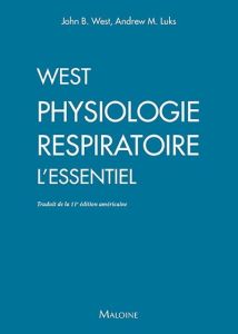 West. Physiologie respiratoire. L'essentiel, 2e édition - West John B. - Luks Andrew M. - Casassus Philippe