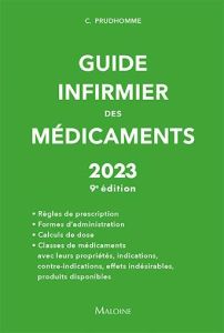 Guide infirmier des médicaments. Edition 2023 - Prudhomme Christophe