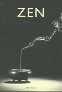 Zen. Pratique et enseignement, histoire et tradition, civilisation et perspectives - COLLECTIF