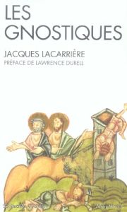 Les gnostiques - Lacarrière Jacques