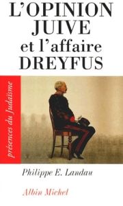 L'opinion juive et l'affaire Dreyfus - Landau Philippe