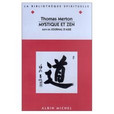Mystique et zen. suivi de Journal d'Asie - Merton Thomas