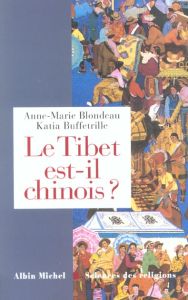 Le Tibet est-il chinois ? - Blondeau Anne-Marie - Buffetrille Katia