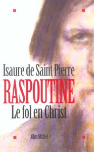 Raspoutine, le fol en Christ - Saint Pierre Isaure de