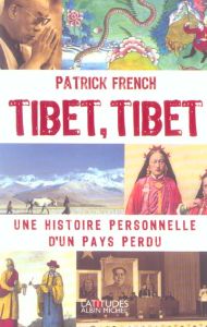 Tibet, Tibet. Une histoire personnelle d'un pays perdu - French Patrick - Desmond William Olivier