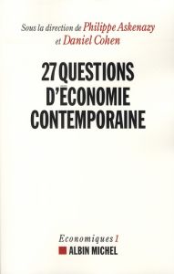 Vingt-sept questions d'économie contemporaine - Cohen Daniel - Askenazy Philippe