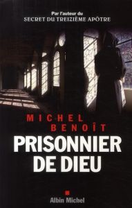 Prisonnier de Dieu - Benoît Michel