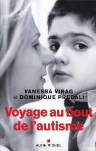 Voyage au bout de l'autisme - Prédali Dominique - Virag Vanessa