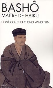 Basho, maître de Haïku - Collet Hervé - Cheng Wing Fun