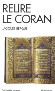 Relire le Coran - Berque Jacques