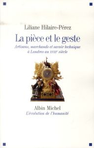 La pièce et le geste - Hilaire-Pérez Liliane