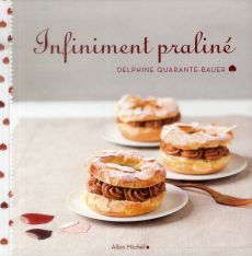 Infiniment praliné - Quarante-Bauer Delphine - Renault Emmanuel