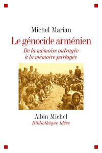 Le génocide arménien - Marian Michel