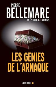 Les génies de l'arnaque - Bellemare Pierre - Epinoux Jean-Marc - Nahmias Jea