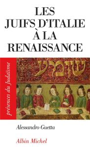 Les juifs d'Italie à la Renaissance                         - Guetta Alessandro