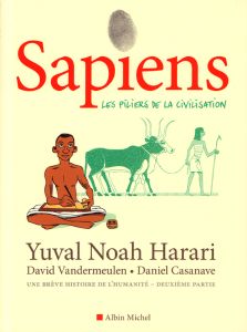 Sapiens Tome 2 : Les piliers de la civilisation - Harari Yuval Noah - Vandermeulen D. - Casanave D.