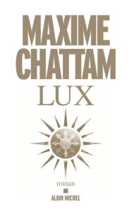 Lux - Chattam Maxime