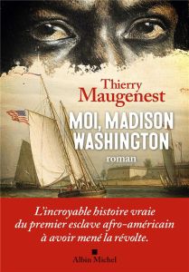 Moi, Madison Washington - Maugenest Thierry