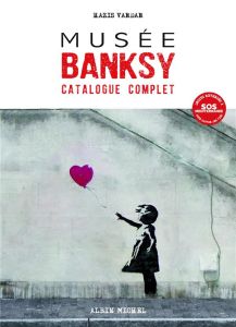 Musée Banksy. Catalogue complet - Vardar Hazis