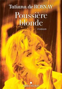 Poussière blonde - Rosnay Tatiana de