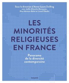 Les minorités religieuses en France. Panorama de la diversité contemporaine - Zwilling Anne-Laure - Allouche-Benayoun Joëlle - H
