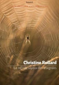 Le monde soyeux des araignées - Rollard Christine