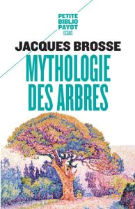 Mythologie des arbres - Brosse Jacques