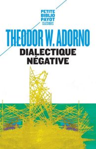Dialectique négative - Adorno Theodor W. - Holl Hans-Günter