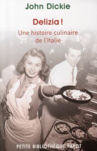 Delizia ! Une histoire culinaire de l'Italie - Dickie John