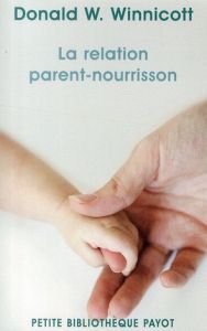 La relation parent-nourrisson - Winnicott Donald - Kalmanovitch Jeannine - Harrus-
