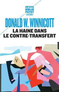 La haine dans le contre-transfert - Winnicott Donald - Kalmanovitch Jeannine - Smirou