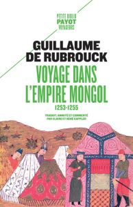 Voyage dans l'Empire Mongol. 1253-1255 - Rubrouck Guillaume de