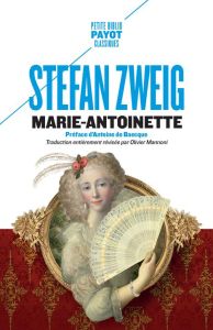 Marie-Antoinette. Portrait d'une femme ordinaire - Zweig Stefan - Mannoni Olivier - de Baecque Antoin